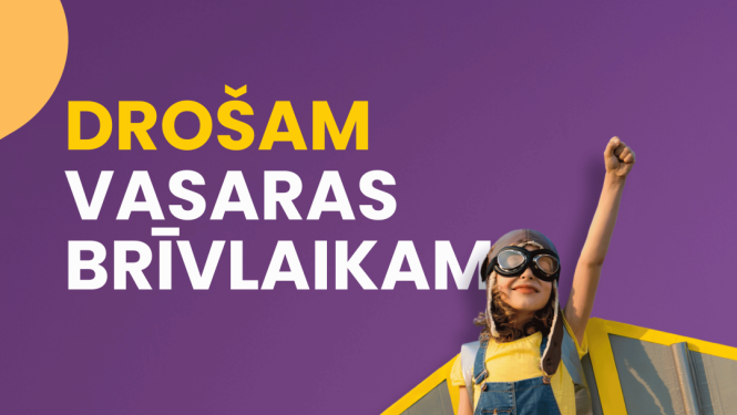 Drošam vasaras brīvlaikam #EsiAtbildīgs