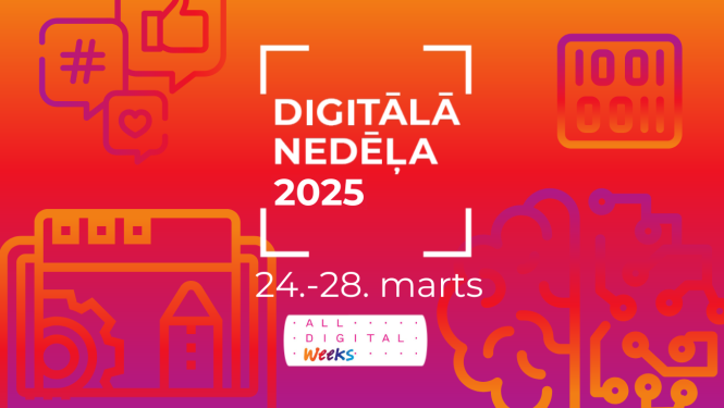 "Digitālā nedēļa 2025" no 24.marta līdz 28.martam