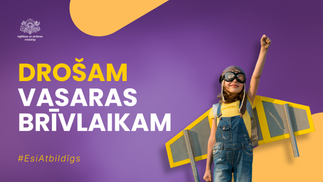 Drošam vasaras brīvlaikam #EsiAtbildīgs