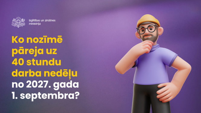 Ko nozīmē pāreja uz 40h darba nedēļu no 2027. gada 1. septembra?