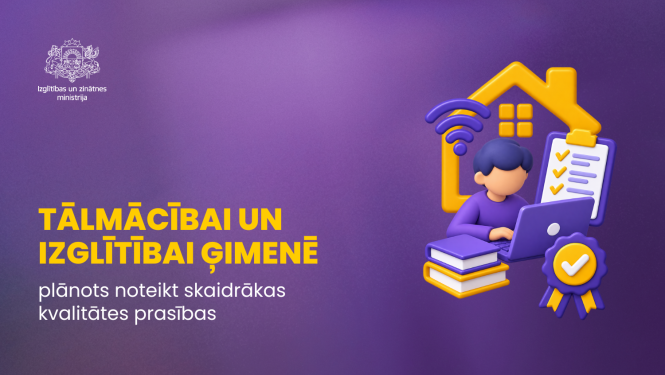 Tālmācībai un izglītībai ģimenē - plānots noteikt skaidrākas kvalitātes prasības