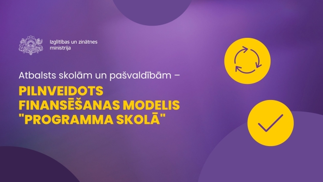 Atbalsts skolām un pašvaldībām – pilnveidots finansēšanas modelis "Programma skolā"