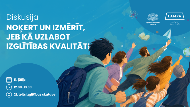 Diskusija sarunu festivālā LAMPA: "Noķert un izmērīt, jeb kā uzlabot izglītības kvalitāti"