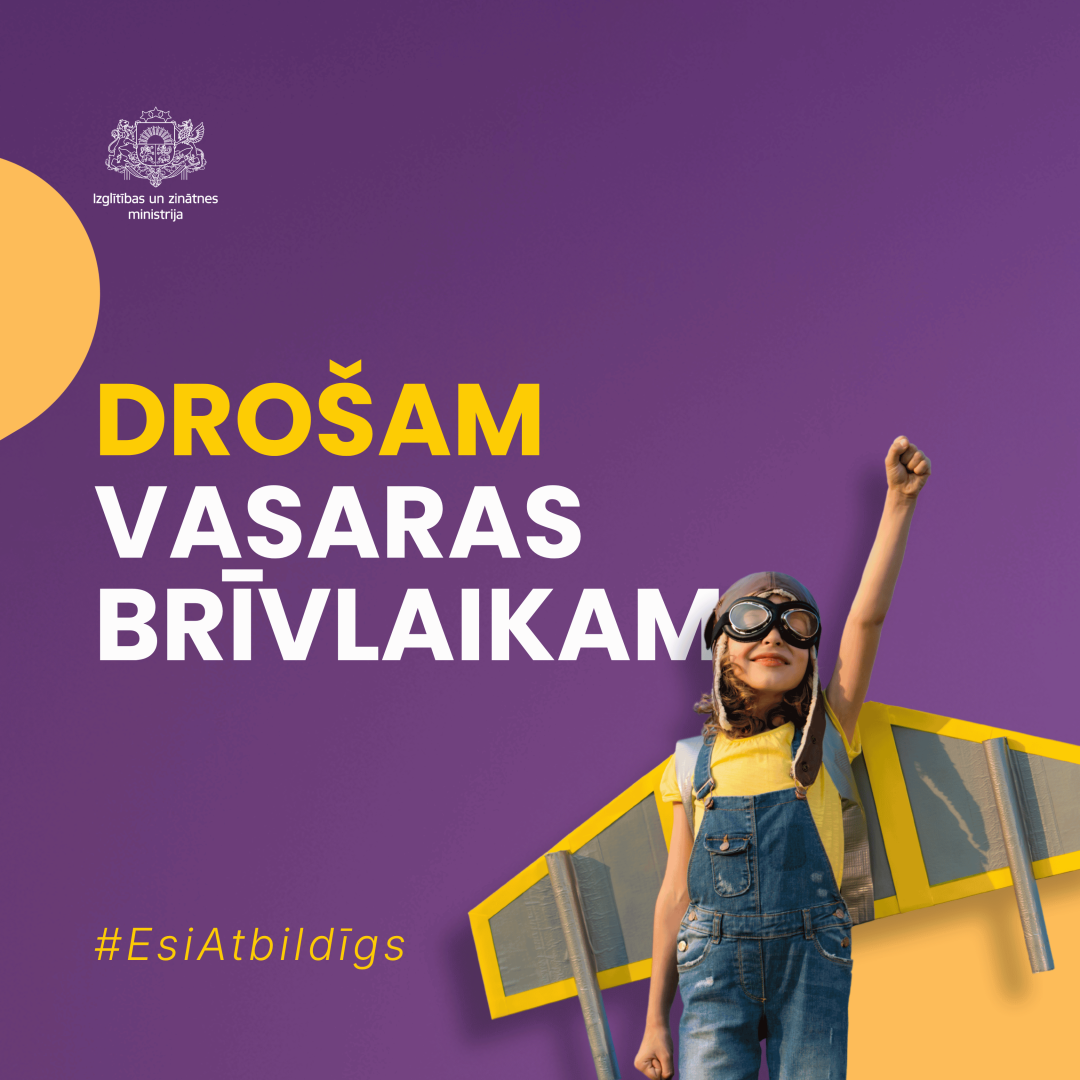 Drošam vasaras brīvlaikam #EsiAtbildīgs