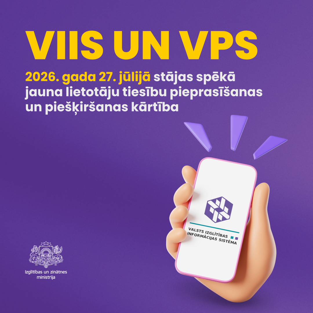 VIIS un VPS - 2026. gada 27. jūlijā stājas spēkā jauna lietotāju tiesību pieprasīšanas un piešķiršanas kārtība