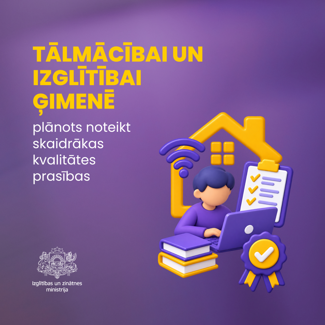 Tālmācībai un izglītībai ģimenē - plānots noteikt skaidrākas kvalitātes prasības
