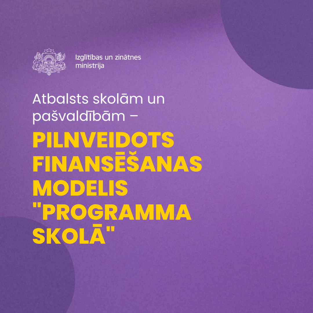 Atbalsts skolām un pašvaldībām - pilnveidots finansēšanas modelis "Programma skolā"