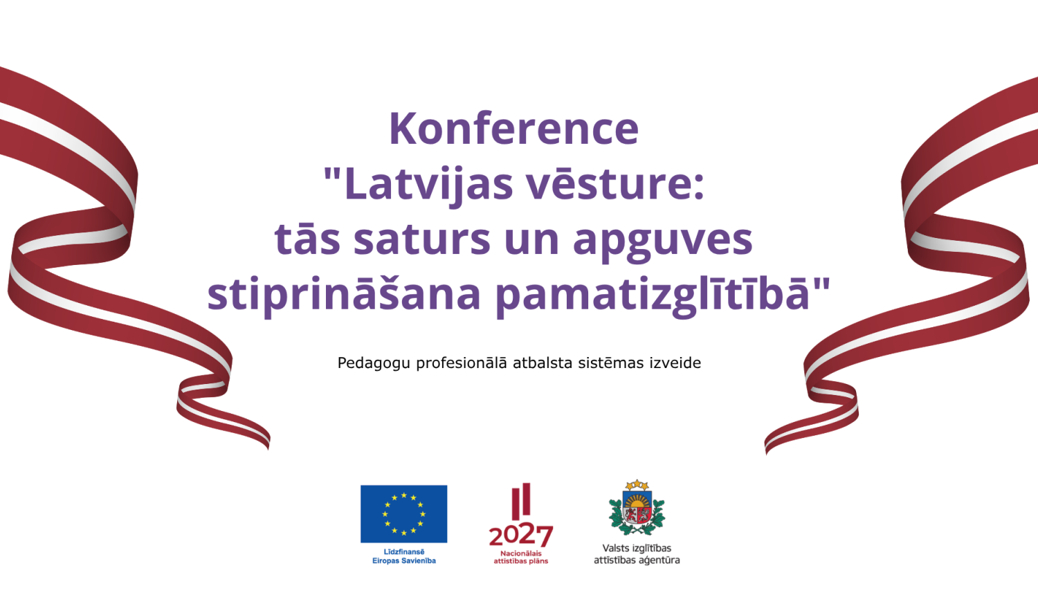 Latvijas karogi. Tekstā "Konference “Latvijas vēsture: tās saturs un apguves stiprināšana pamatizglītībā”. Pedagogu profesionālā atbalsta sistēmas izveide"