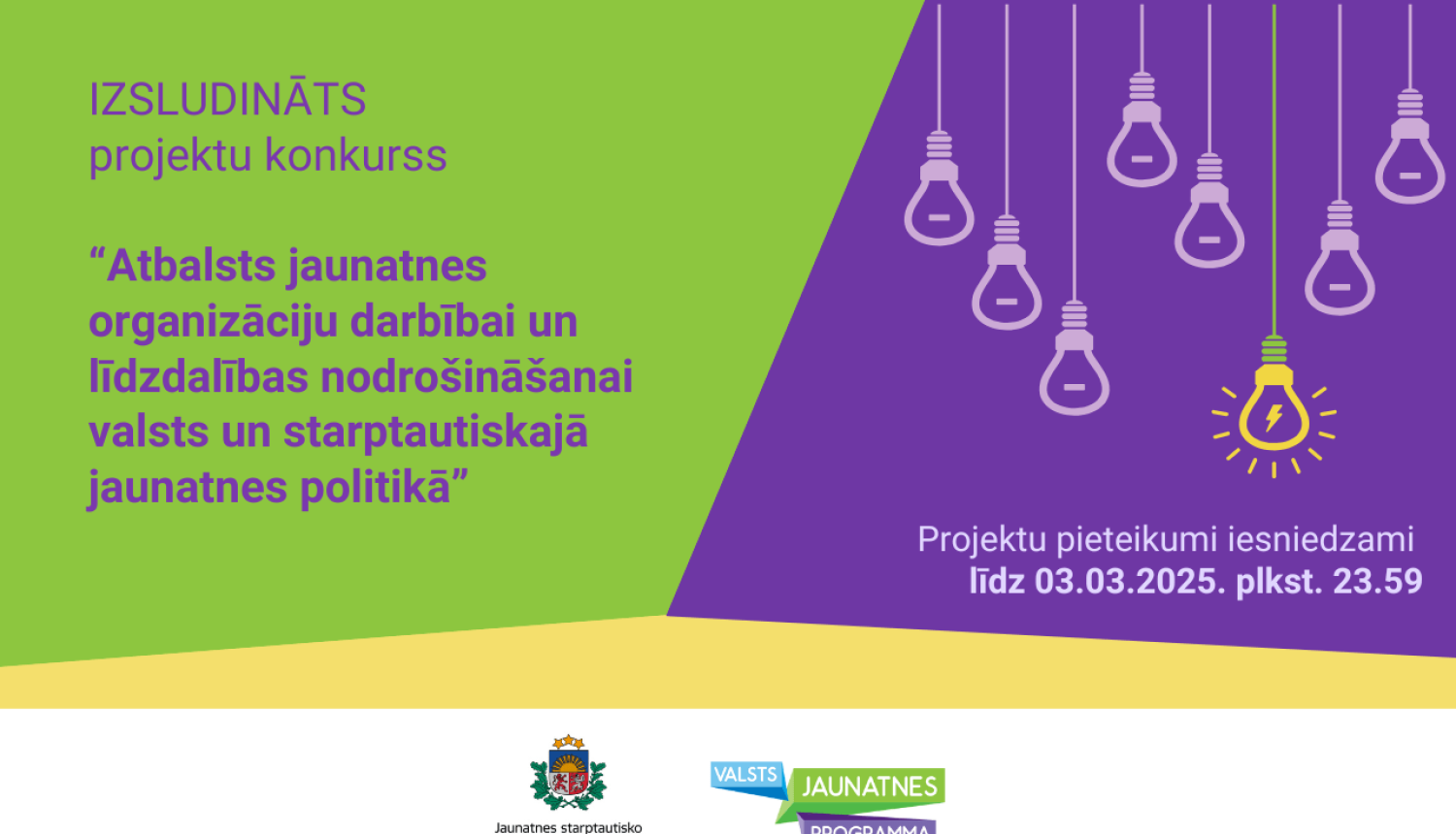 Projekta vizuālis ar uzrakstu "Izsludināts projektu konkurss "“Atbalsts jaunatnes organizāciju darbībai un līdzdalības nodrošināšanai valsts un starptautiskajā jaunatnes politikā”"