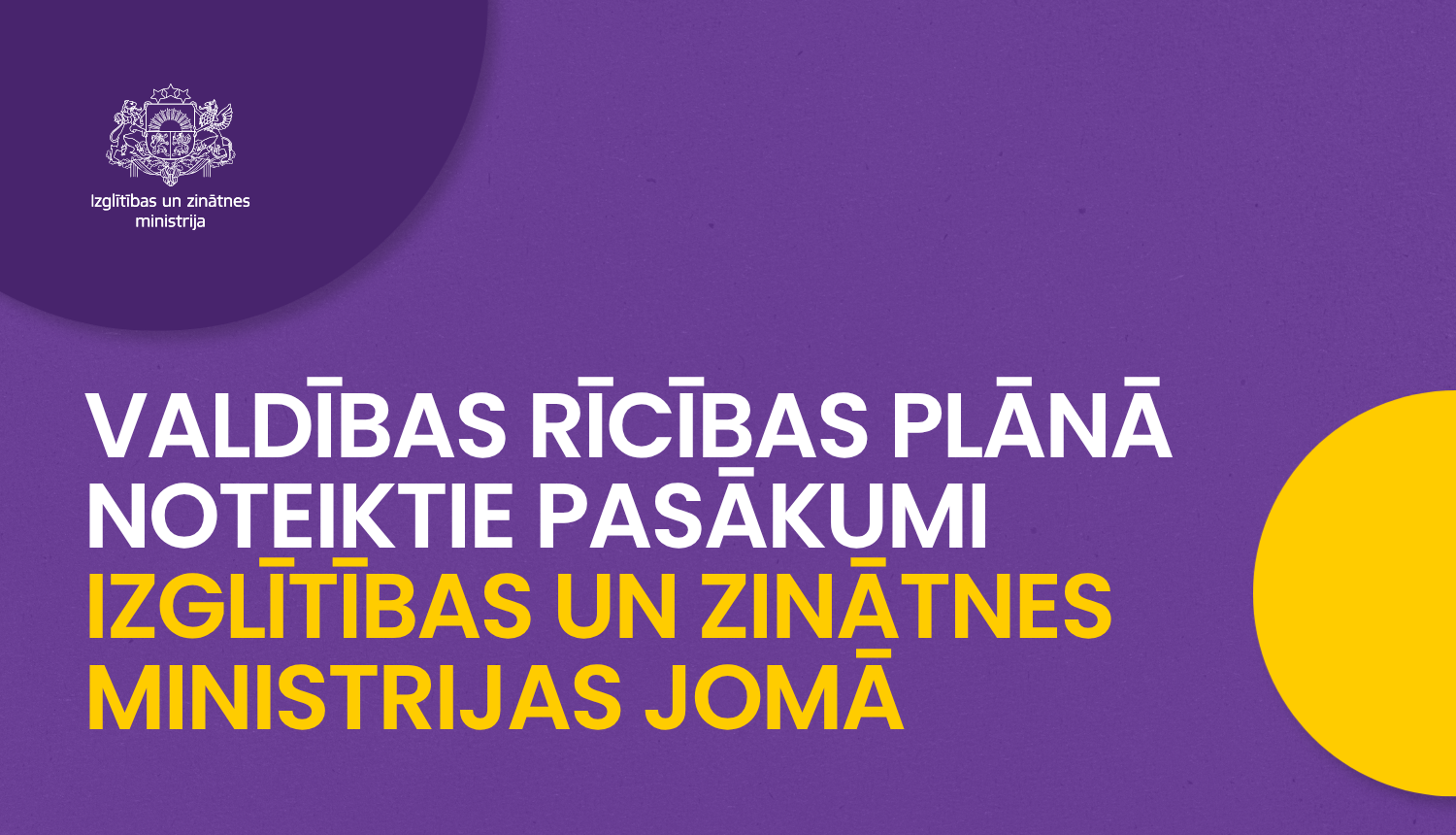 Valdības rīcības plānā noteiktie pasākumi Izglītības un zinātnes ministrijas jomā