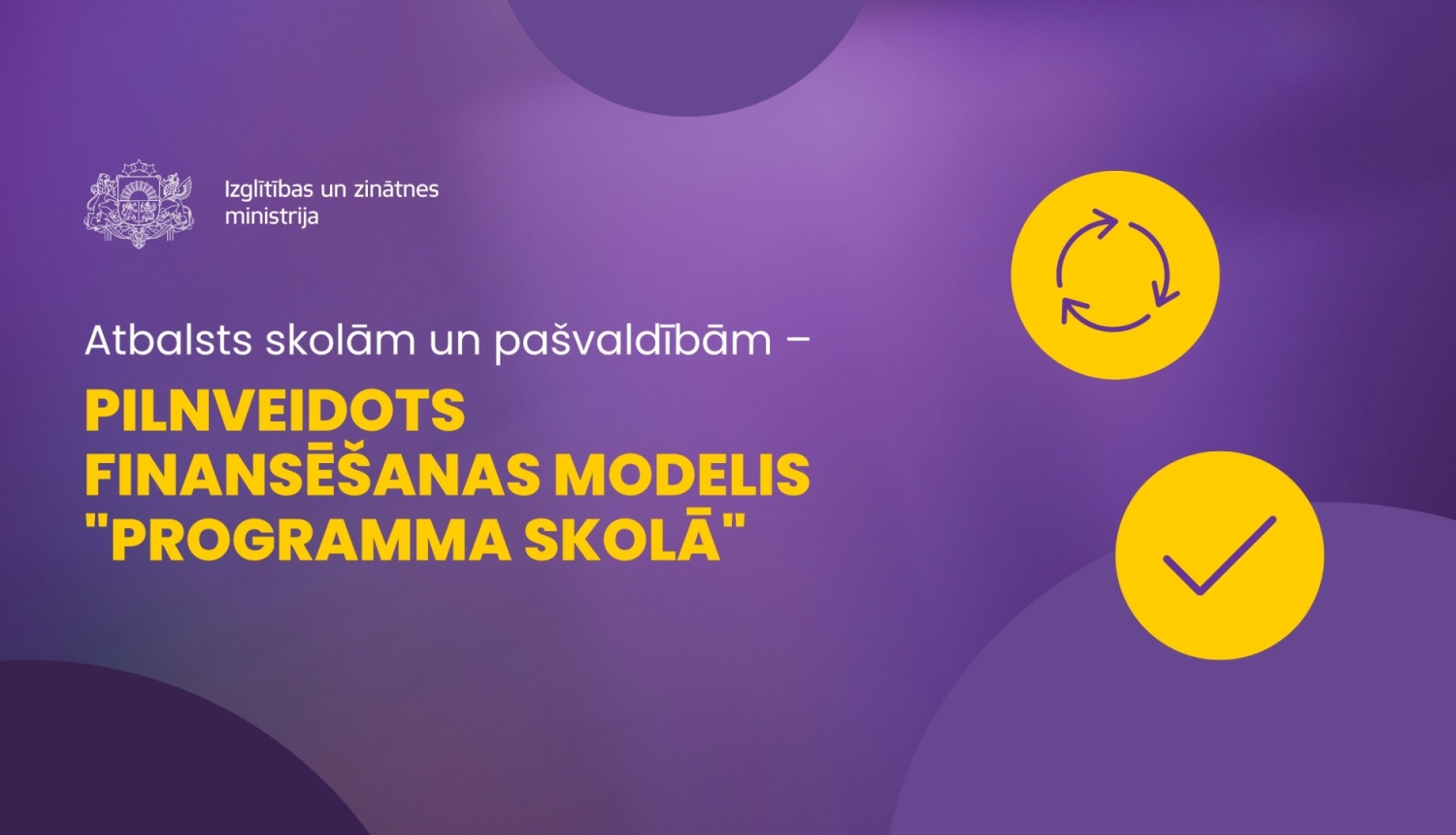 Atbalsts skolām un pašvaldībām – pilnveidots finansēšanas modelis "Programma skolā"