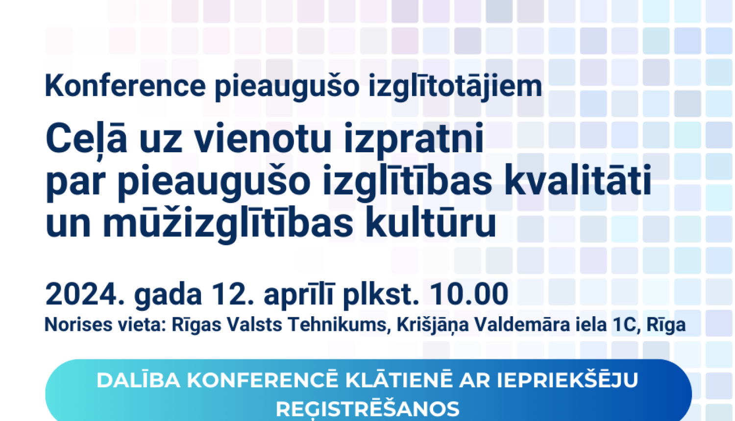 Konferences plakāts ar uzrakstu "Ceļā uz vienotu izpratni par pieaugušo izglītības kvalitāti un mūžizglītības kultūru"