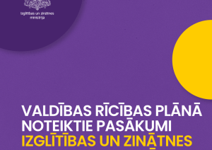 Valdības rīcības plānā noteiktie pasākumi Izglītības un zinātnes ministrijas jomā