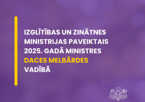 IZM paveiktais 2025. gadā ministres Daces melbārdes vadībā