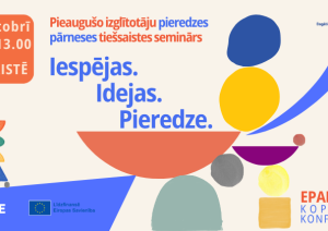 Pieaugušo izglītotāju pieredzes pārneses tiešsaistes seminārs Iespējas. Idejas. Pieredze. 20. oktobrī no plkst. 11.00 līdz plks. 13.00.