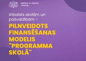 Atbalsts skolām un pašvaldībām - pilnveidots finansēšanas modelis "Programma skolā"