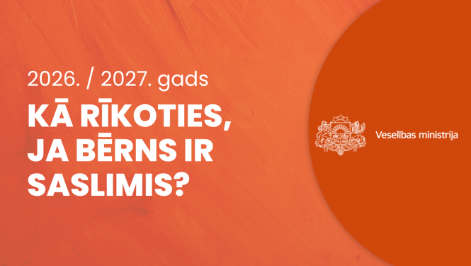 2026./2027. gads KĀ RĪKOTIES, JA BĒRNS IR SASLIMIS?