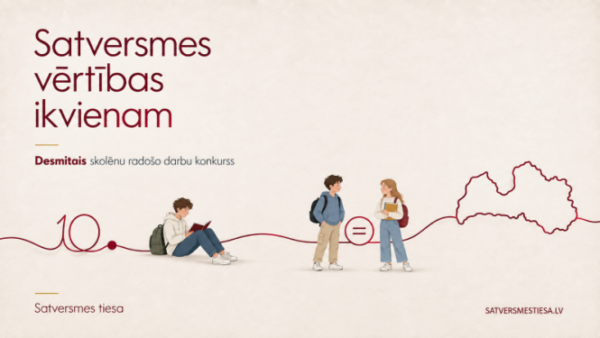 Desmitais skolēnu radošo darbu konkurss “Satversmes vērtības ikvienam"