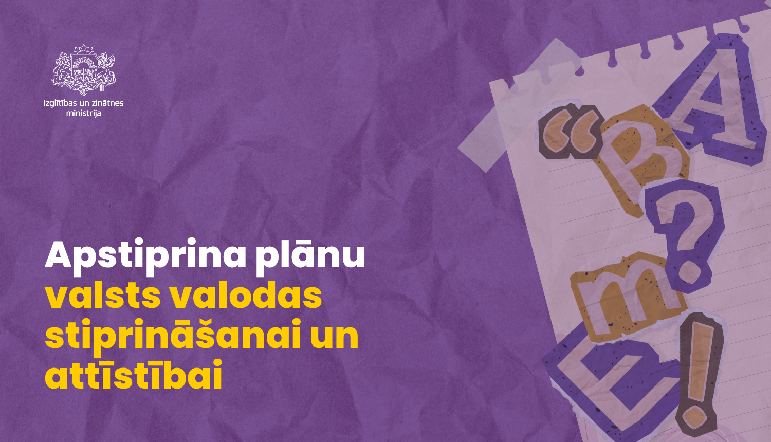 Līmlapiņa ar izgrieztiem burtiem. Tekstā "Apstiprina plānu valsts valodas stiprināšanai un attīstībai" 