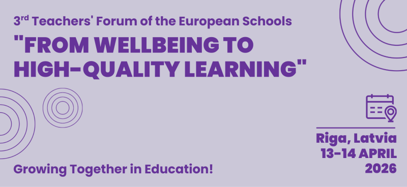 3rd Teachers' Forum of the European Schools – "From Wellbeing to High-Quality Learning". Growing Together in Education!