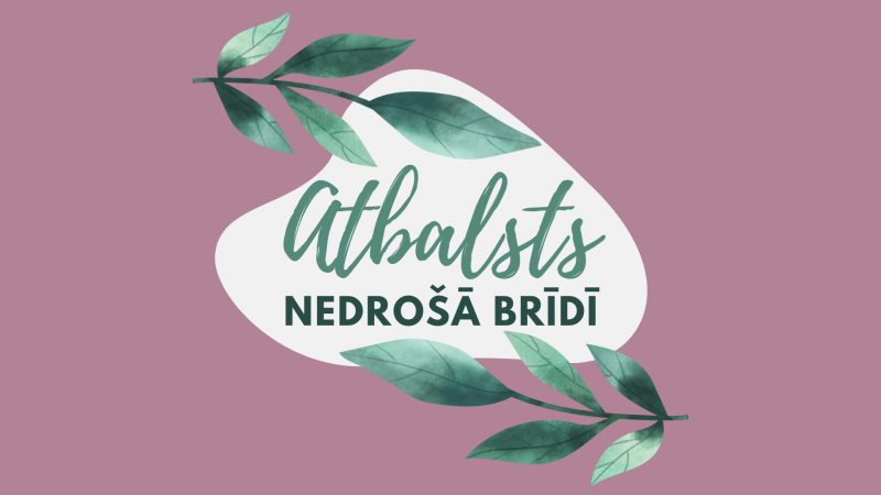 atbalsts nedrošā brīdī