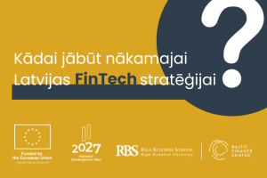 Kādai jābūt nākamajai Latvijas FinTech startēģijai?