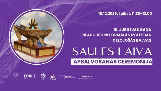 10. jubilejas gada pieaugušo neformālās izglītības ceļojošās balvas "Saules Laiva"apbalvošanas ceremonija. 