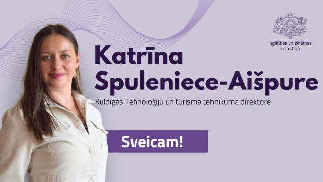 Kuldīgas Tehnoloģiju un tūrisma tehnikuma direktore Katrīna Spuleniece - Aišpure