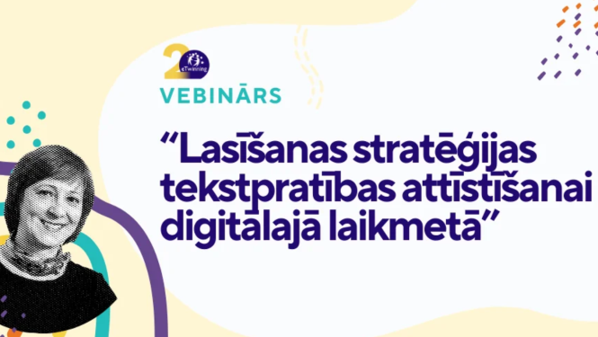 eTwinning vebinārs "Lasīšanas stratēģijas tekstpratības attīstīšanai digitālajā laikmetā"