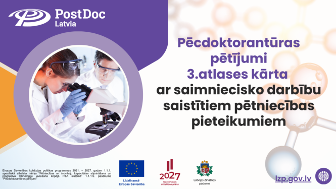 “Pēcdoktorantūras pētījumi” 3. atlases kārta ar saimniecisko darbību saistītiem pētniecības pieteikumiem