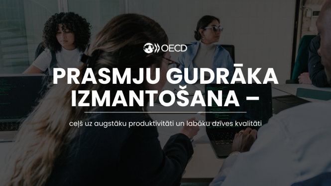 Prasmju gudrāka izmantošana – ceļš uz augstāku produktivitāti un labāku dzīves kvalitāti