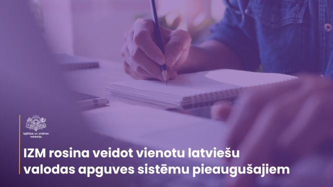 IZM rosina veidot vienotu latviešu valodas apguves sistēmu pieaugušajiem
