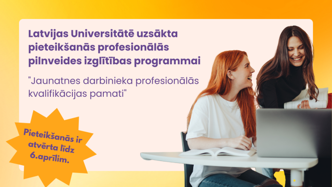 Latvijas Universitātē uzsākta pieteikšanās profesionālās pilnveides izglītības programmai 