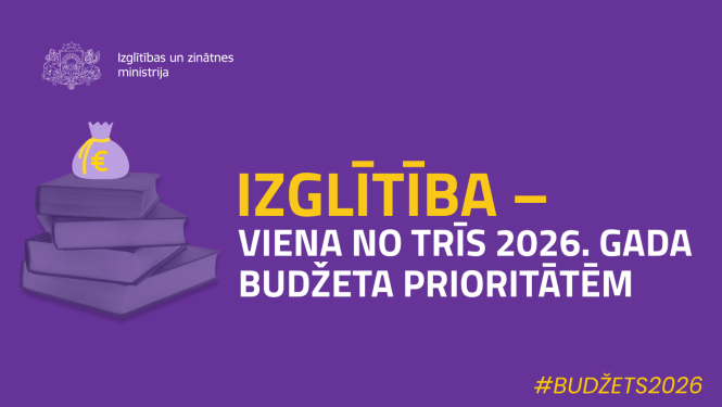 IZGLĪTĪBA – VIENA NO TRĪS 2026. GADA  BUDŽETA PRIORITĀTĒM