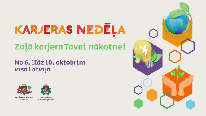 Karjeras nedēļa. Zaļā karjera Tavai nākotnei. No 6. līdz 10. oktobrim visā Latvijā