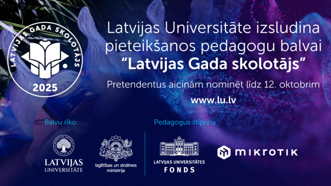 Latvijas Universitāte izsludina pieteikšanos pedagogu balvai "LAtvijas Gada skolotājs". Pretendentus aicinām nominēt līdz 12. oktobrim.