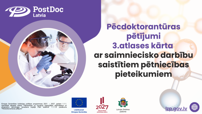 “Pēcdoktorantūras pētījumi” 3. atlases kārta ar saimniecisko darbību saistītiem pētniecības pieteikumiem