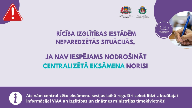 Rīcība izglītības iestādēm neparedzētās situācijās, ja nav iespējams nodrošināt centralizētā eksāmena norisi