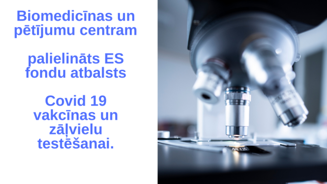 Palielina ES fondu atbalstu Latvijas Biomedicīnas un pētījumu centram Covid 19 vakcīnas un zāļvielu testēšanai