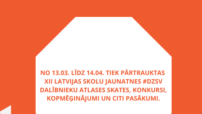 Pārtrauc XII Latvijas Skolu jaunatnes dziesmu un deju svētku gatavošanās pasākumus