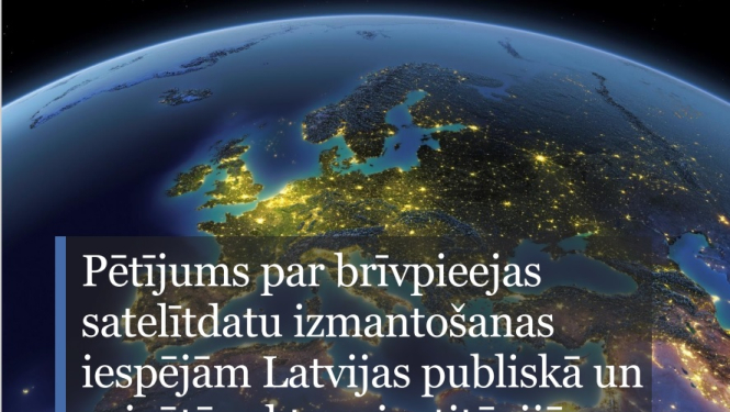 Pētījums par brīvpieejas  satelītdatu izmantošanas  iespējām Latvijas publiskā un  privātā sektora institūcijās