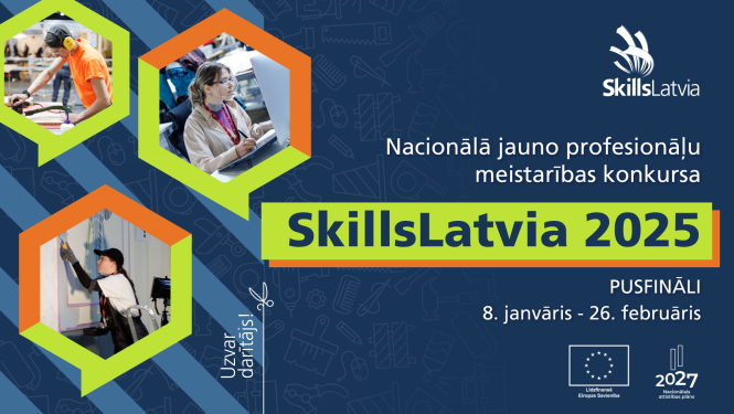 Nacionālā jauno profesionāļu meistarības konkursa "SkillsLatvia 2025" pusfināli 8.janvāris-26.februāris