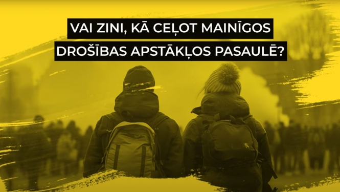 Cilvēki ar mugursomām. Teksts - "Vai zini, kā ceļot mainīgos drošības apstākļos pasaulē?"
