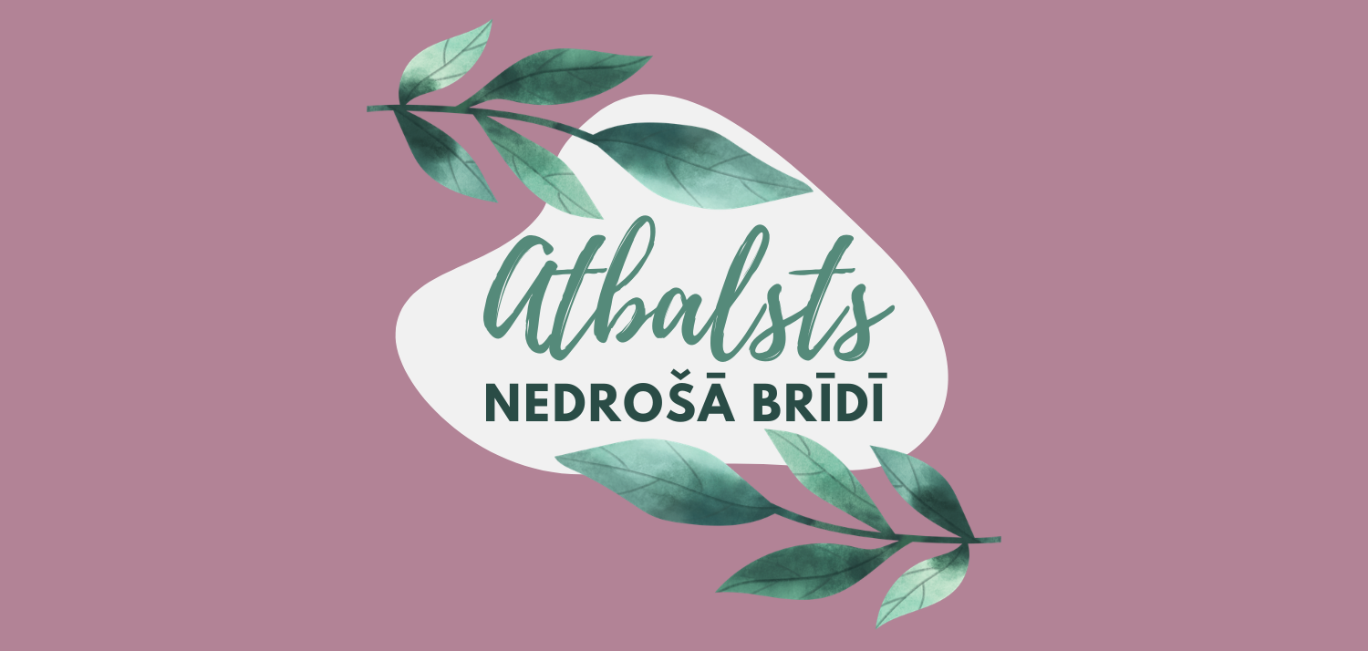 Atbalsts nedrošā brīdī