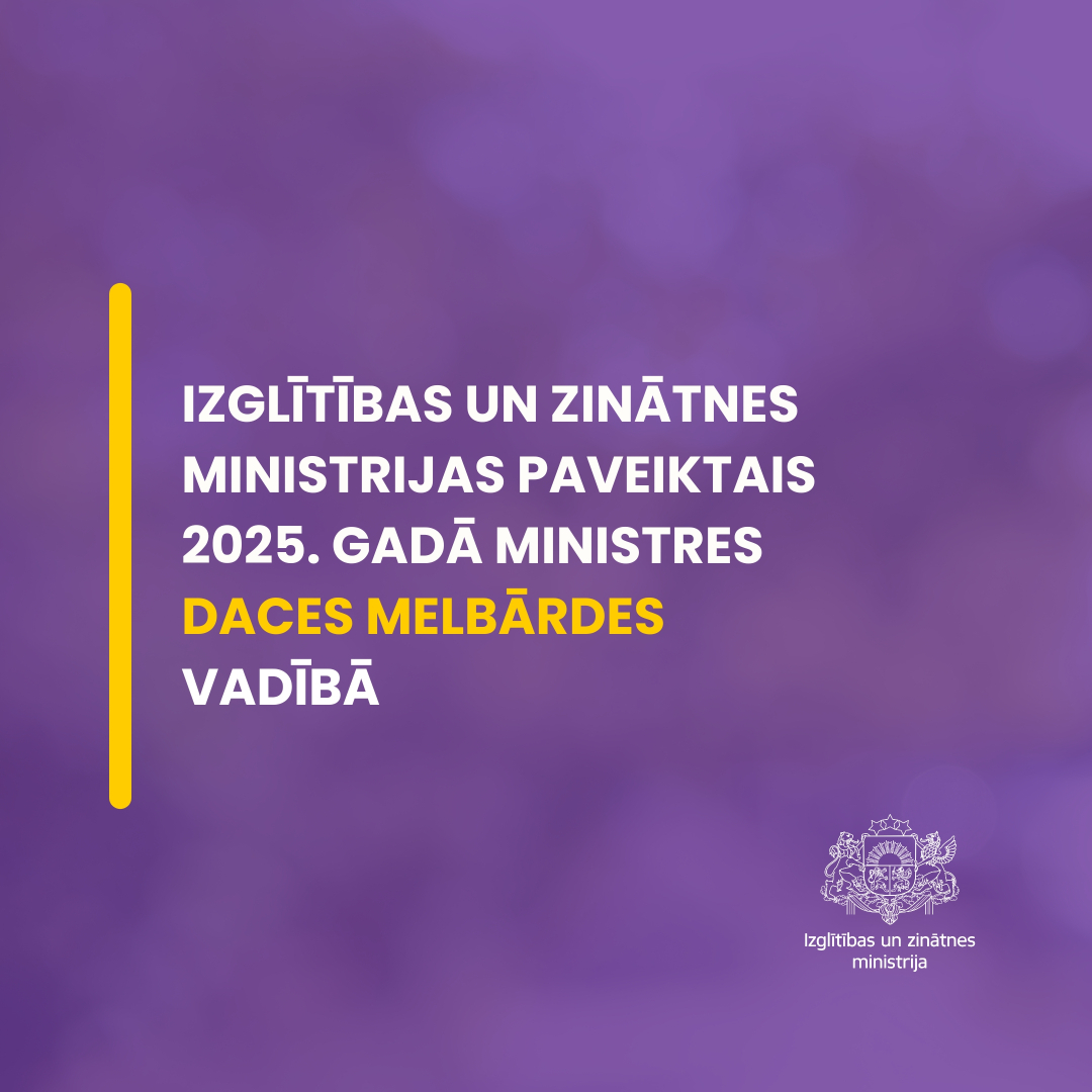IZM paveiktais 2025. gadā ministres Daces melbārdes vadībā