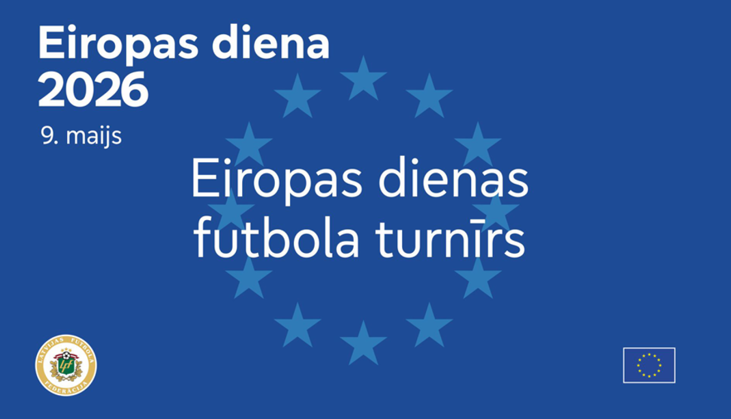 9. maijs - Eiropas dienas futbola turnīrs