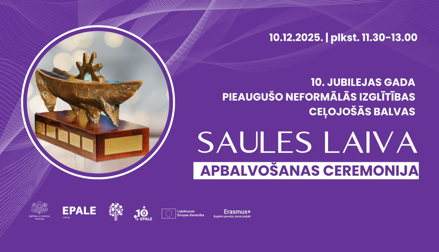 10. jubilejas gada pieaugušo neformālās izglītības ceļojošās balvas "Saules Laiva"apbalvošanas ceremonija. 