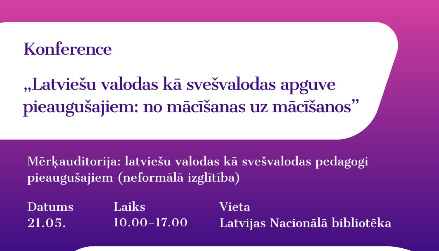 LVA konference „Latviešu valodas kā svešvalodas apguve pieaugušajiem:  no mācīšanās uz mācīšanos”