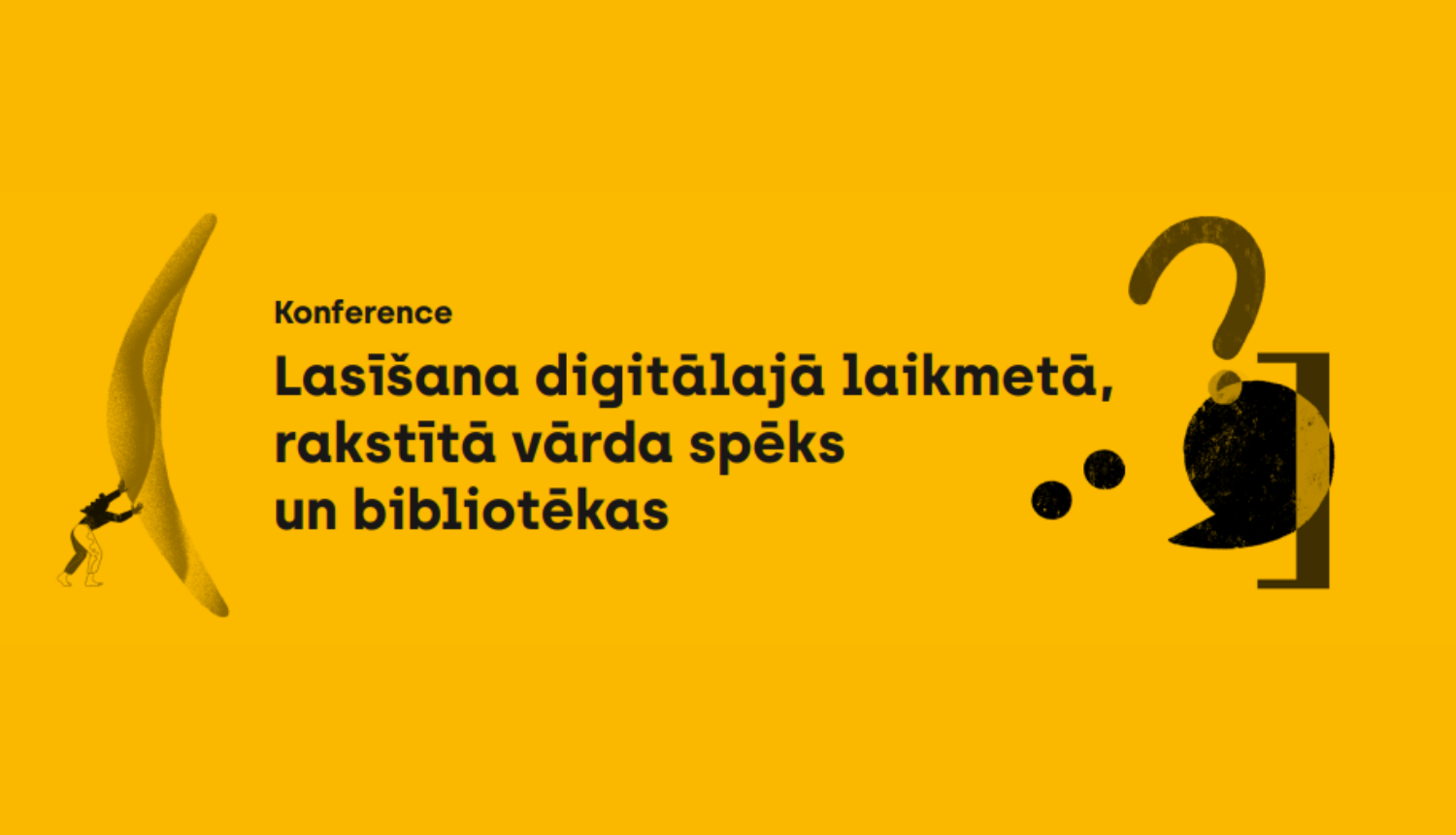 Konferences vizuālis "Lasīšana digitālajā laikmetā, rakstītā vārda spēks un bibliotēkas"