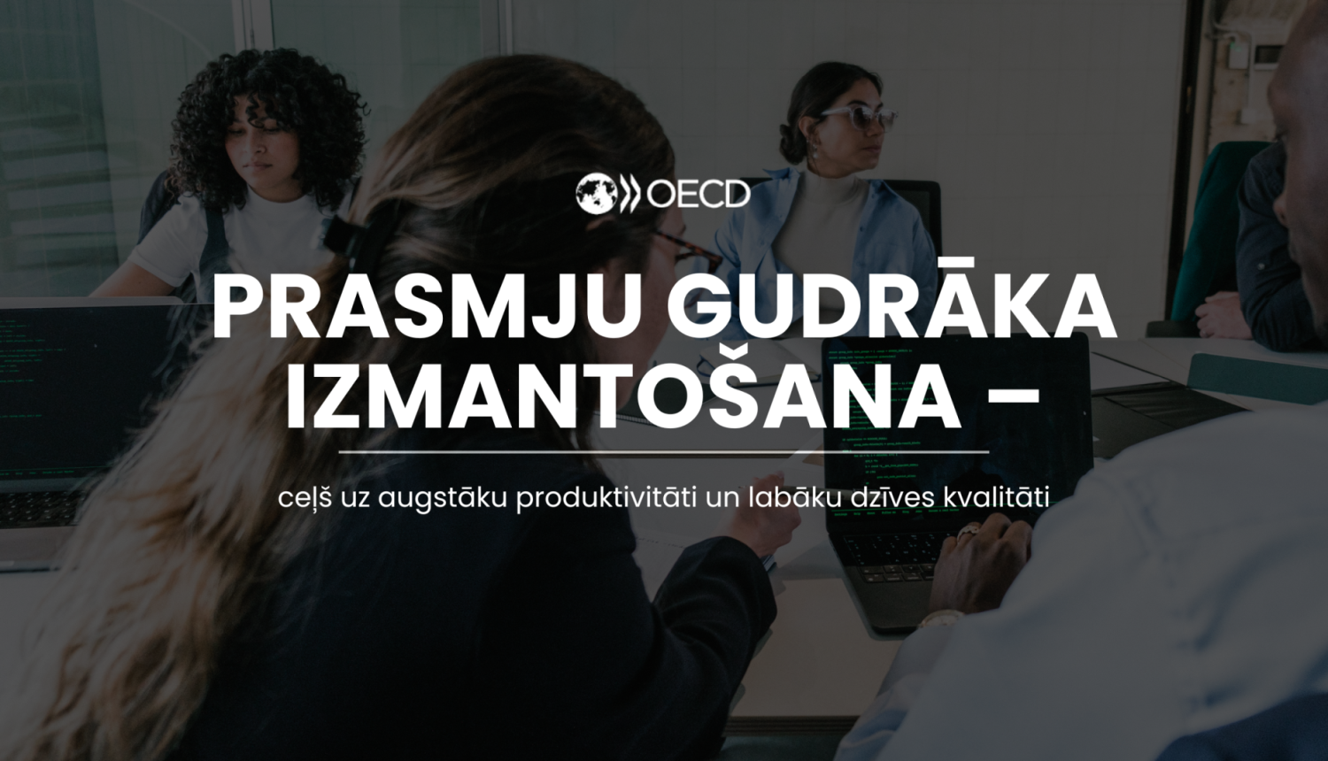 Prasmju gudrāka izmantošana – ceļš uz augstāku produktivitāti un labāku dzīves kvalitāti
